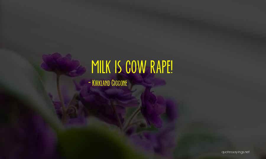 Cow Milk Quotes By Kirkland Ciccone