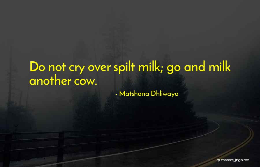 Cow Milk Quotes By Matshona Dhliwayo Cow Milk Quotes By Matshona Dhliwayo