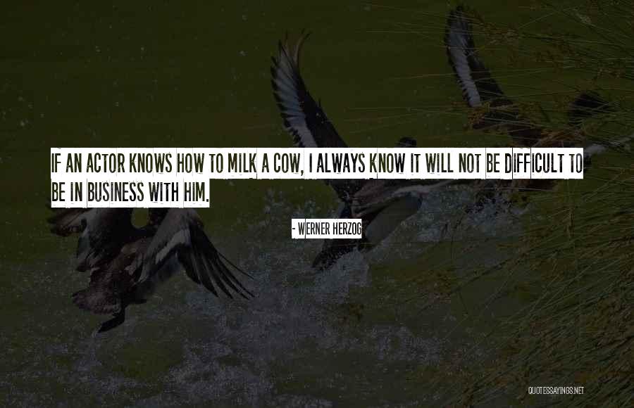 Cow Milk Quotes By Werner Herzog Cow Milk Quotes By Werner Herzog