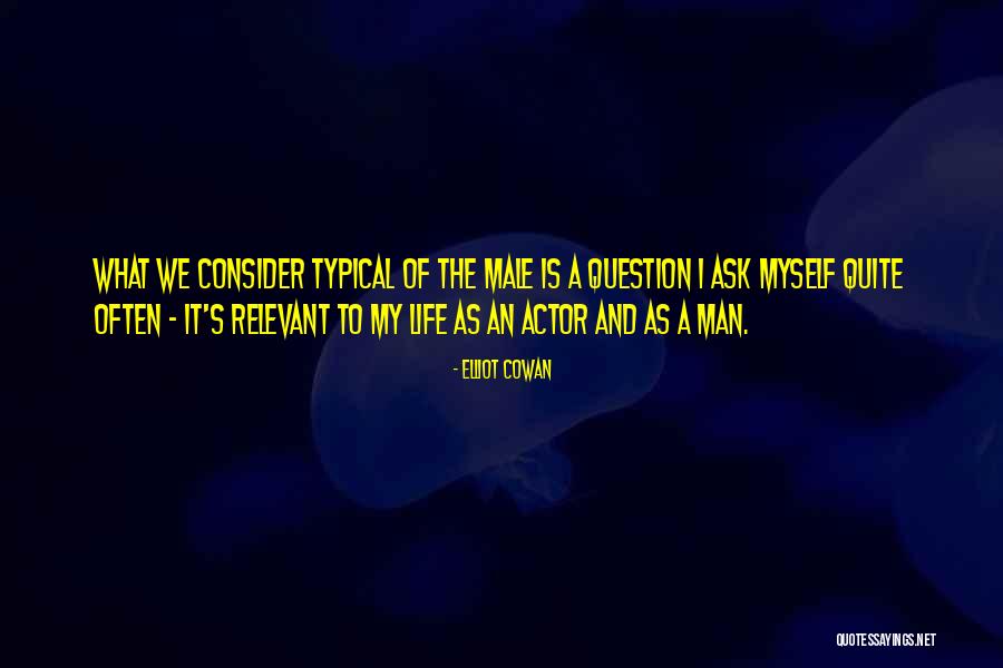 Cowan Quotes By Elliot Cowan Cowan Quotes By Elliot Cowan