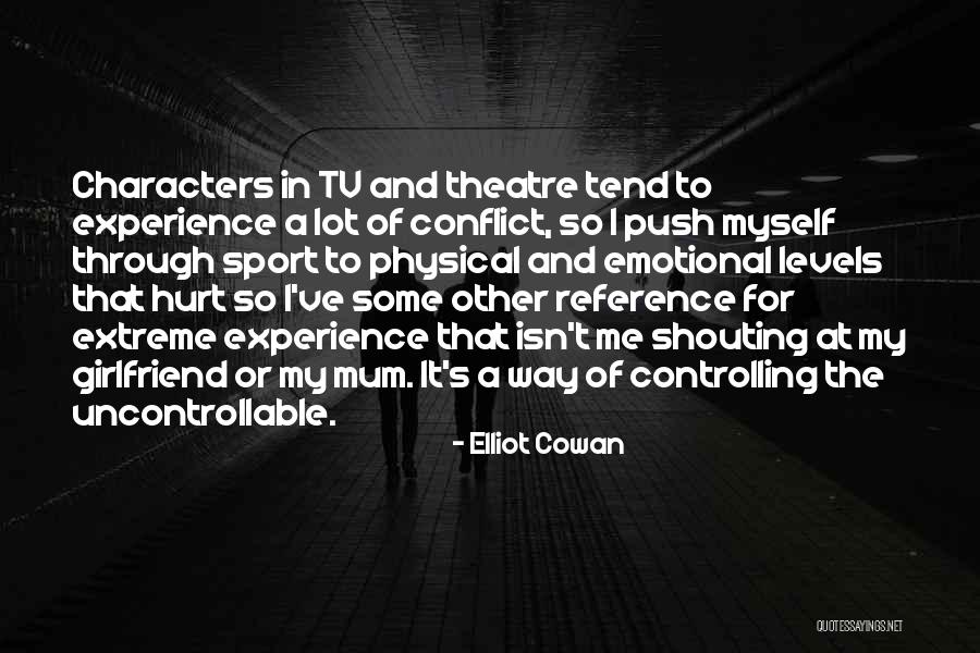 Cowan Quotes By Elliot Cowan Cowan Quotes By Elliot Cowan