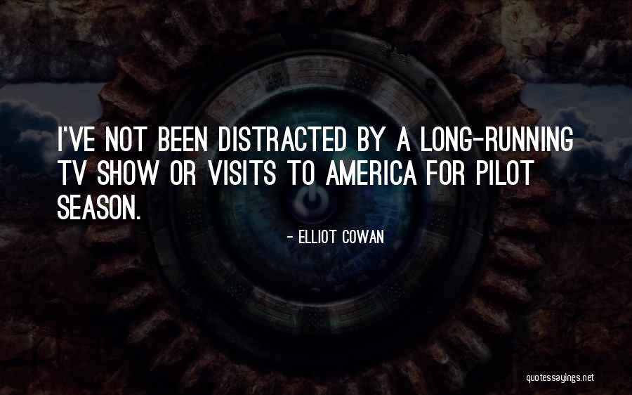 Cowan Quotes By Elliot Cowan Cowan Quotes By Elliot Cowan