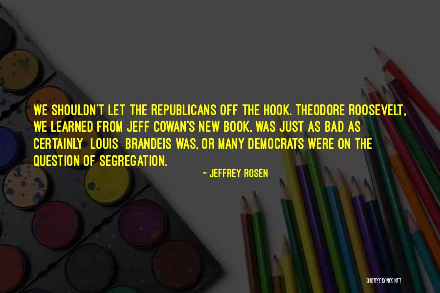 Cowan Quotes By Jeffrey Rosen Cowan Quotes By Jeffrey Rosen