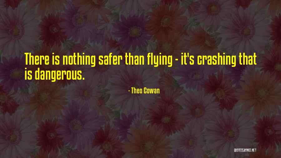 Cowan Quotes By Theo Cowan Cowan Quotes By Theo Cowan