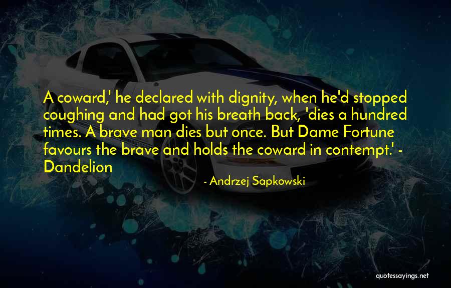 Coward And Brave Quotes By Andrzej Sapkowski Coward And Brave Quotes By Andrzej Sapkowski
