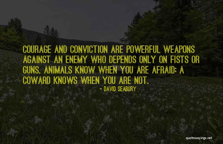 Coward And Courage Quotes By David Seabury Coward And Courage Quotes By David Seabury