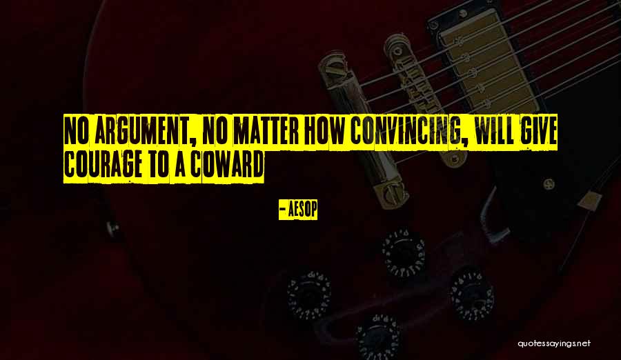 Coward Courage Quotes By Aesop Coward Courage Quotes By Aesop
