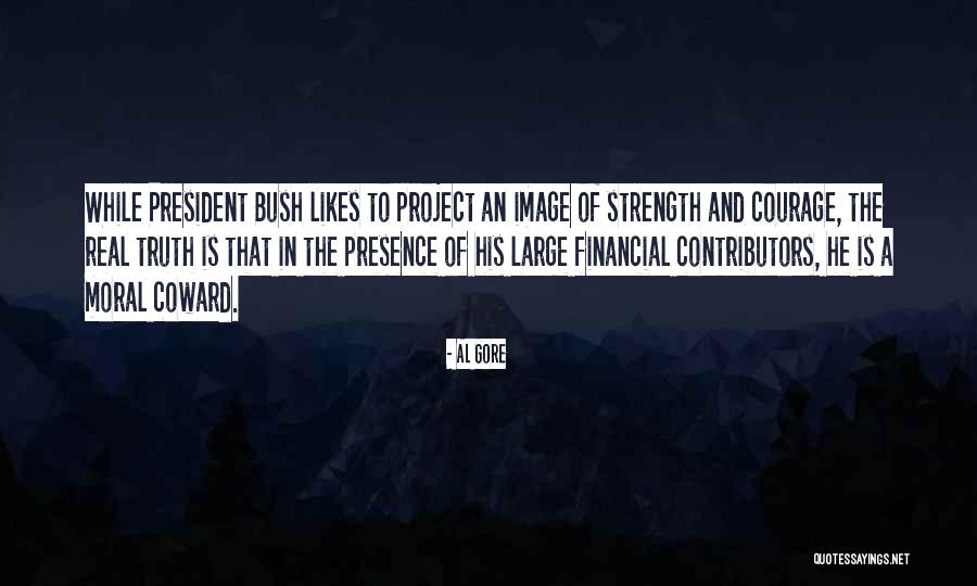 Coward Courage Quotes By Al Gore Coward Courage Quotes By Al Gore