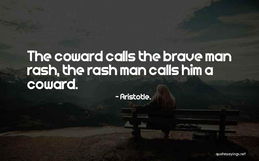 Coward Courage Quotes By Aristotle. Coward Courage Quotes By Aristotle.