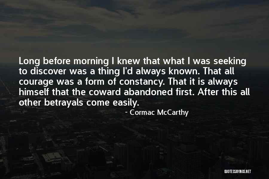 Coward Courage Quotes By Cormac McCarthy Coward Courage Quotes By Cormac McCarthy