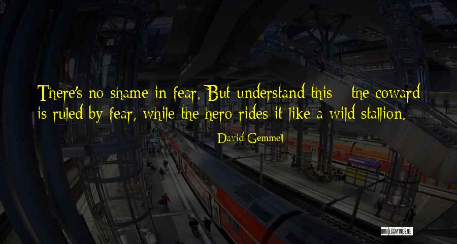 Coward Courage Quotes By David Gemmell Coward Courage Quotes By David Gemmell