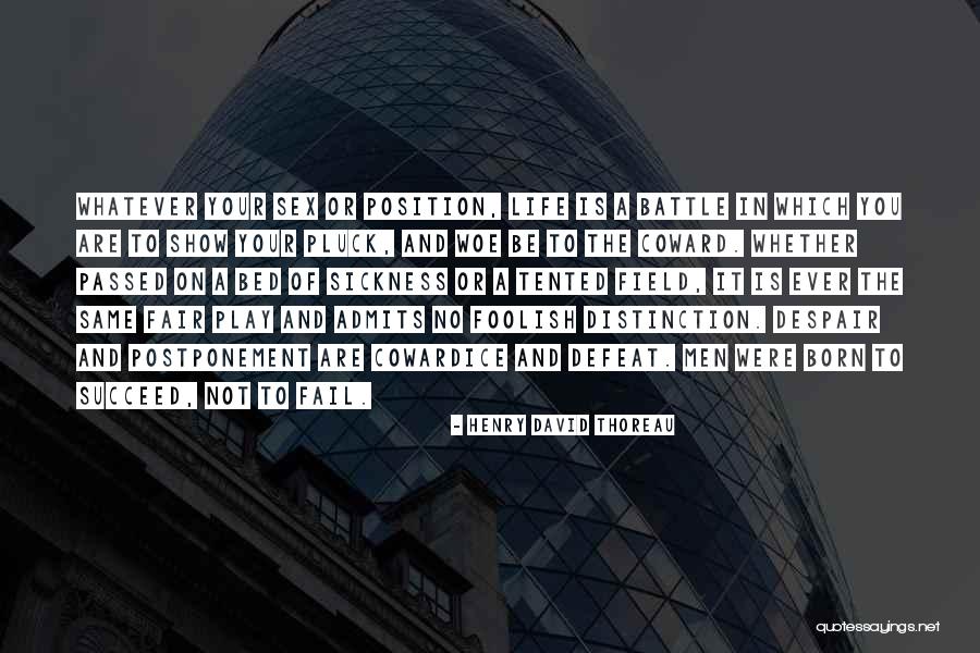 Coward Courage Quotes By Henry David Thoreau Coward Courage Quotes By Henry David Thoreau