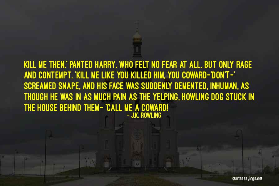 Coward Courage Quotes By J.K. Rowling Coward Courage Quotes By J.K. Rowling