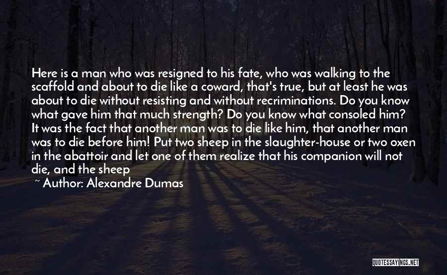 Coward Man Love Quotes By Alexandre Dumas