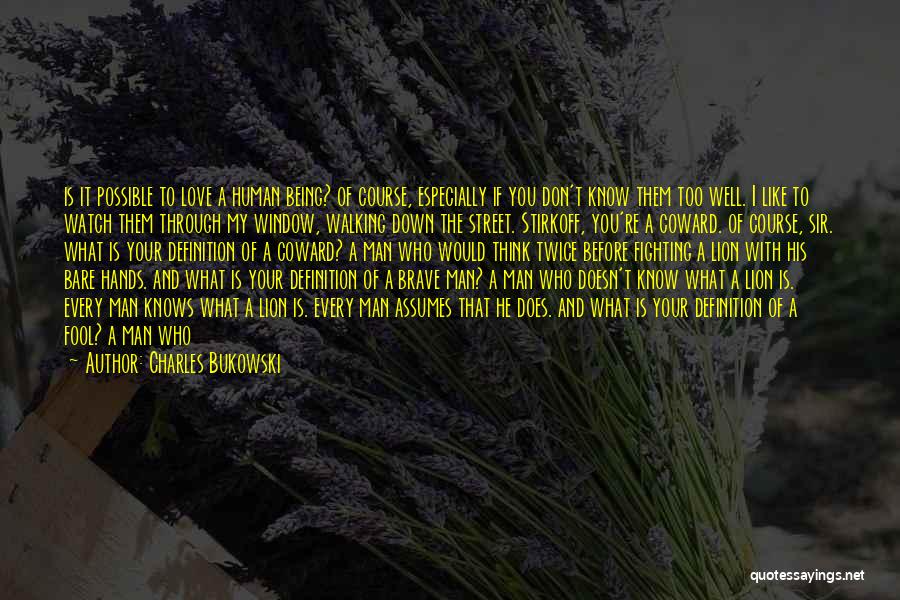 Coward Man Love Quotes By Charles Bukowski