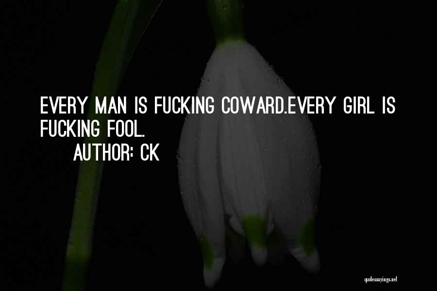 Coward Man Love Quotes By CK