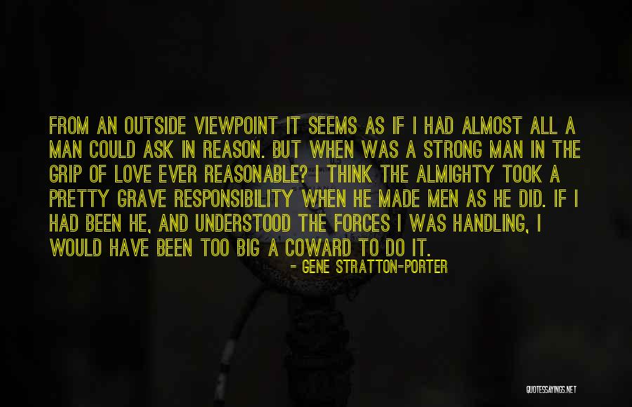 Coward Man Love Quotes By Gene Stratton-Porter Coward Man Love Quotes By Gene Stratton-Porter