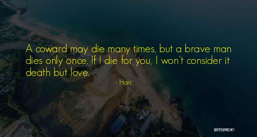 Coward Man Love Quotes By Hani