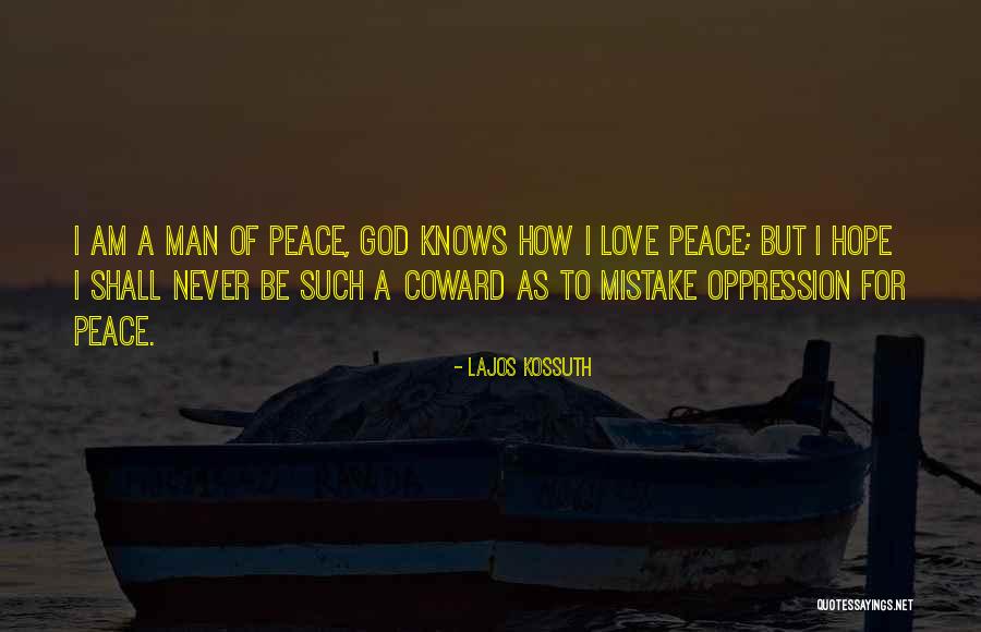 Coward Man Love Quotes By Lajos Kossuth Coward Man Love Quotes By Lajos Kossuth