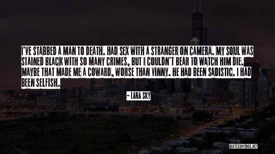 Coward Man Love Quotes By Lana Sky Coward Man Love Quotes By Lana Sky