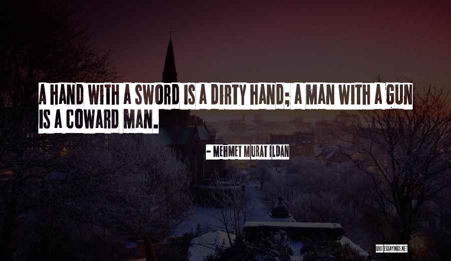 Coward Man Quotes By Mehmet Murat Ildan Coward Man Quotes By Mehmet Murat Ildan