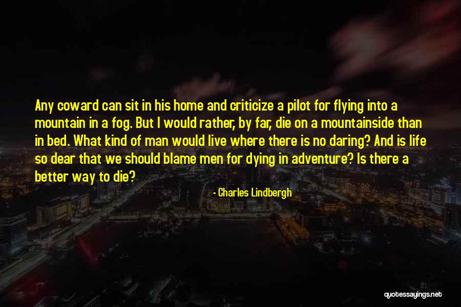 Coward Men Quotes By Charles Lindbergh Coward Men Quotes By Charles Lindbergh