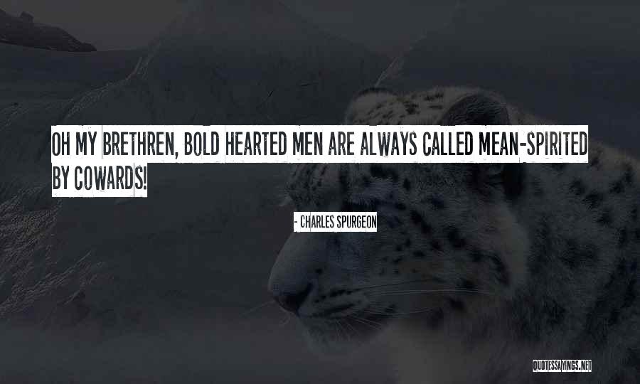 Coward Men Quotes By Charles Spurgeon Coward Men Quotes By Charles Spurgeon
