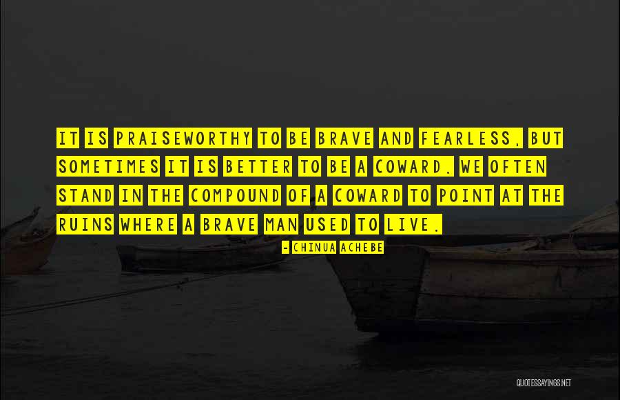 Coward Men Quotes By Chinua Achebe Coward Men Quotes By Chinua Achebe