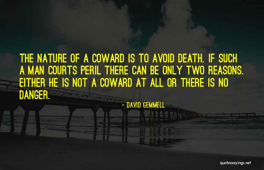 Coward Men Quotes By David Gemmell Coward Men Quotes By David Gemmell