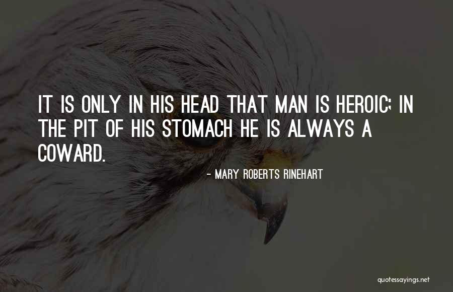 Coward Men Quotes By Mary Roberts Rinehart Coward Men Quotes By Mary Roberts Rinehart