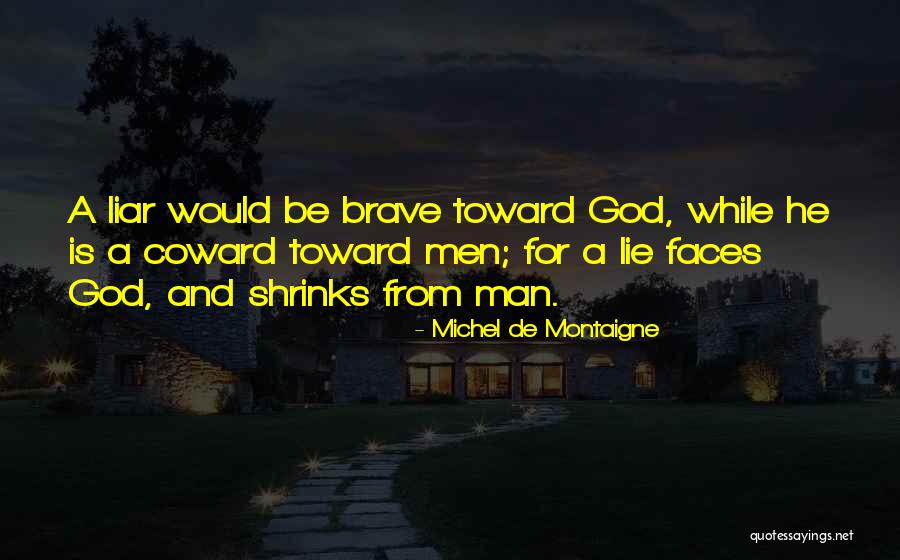 Coward Men Quotes By Michel De Montaigne Coward Men Quotes By Michel De Montaigne