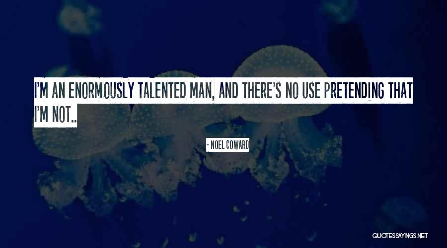 Coward Men Quotes By Noel Coward Coward Men Quotes By Noel Coward
