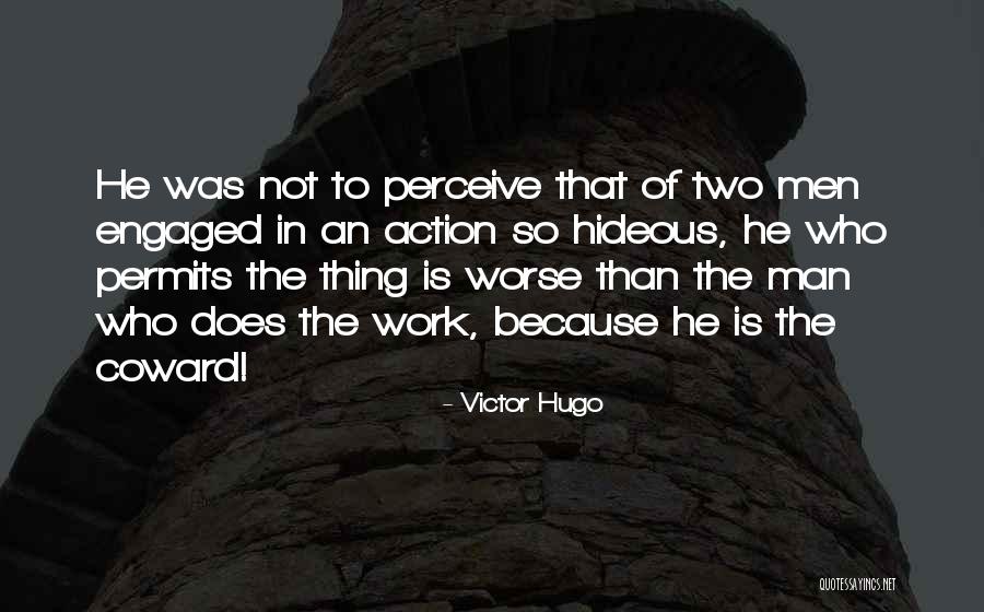 Coward Men Quotes By Victor Hugo Coward Men Quotes By Victor Hugo