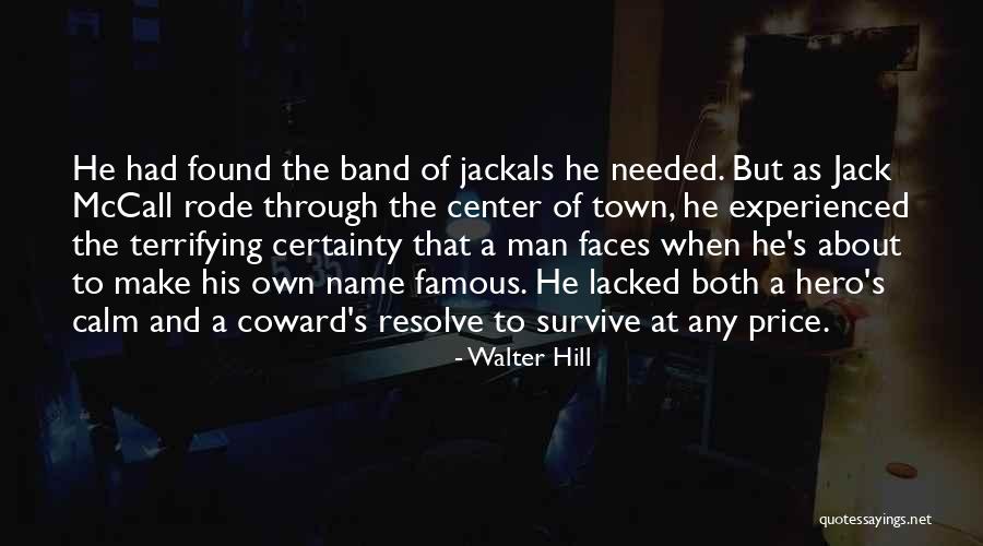 Coward Men Quotes By Walter Hill Coward Men Quotes By Walter Hill