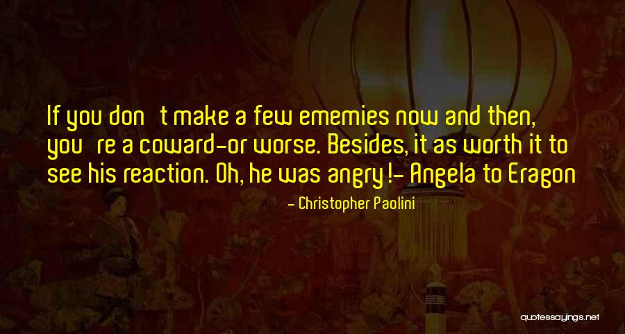 Cowardice And Bravery Quotes By Christopher Paolini Cowardice And Bravery Quotes By Christopher Paolini