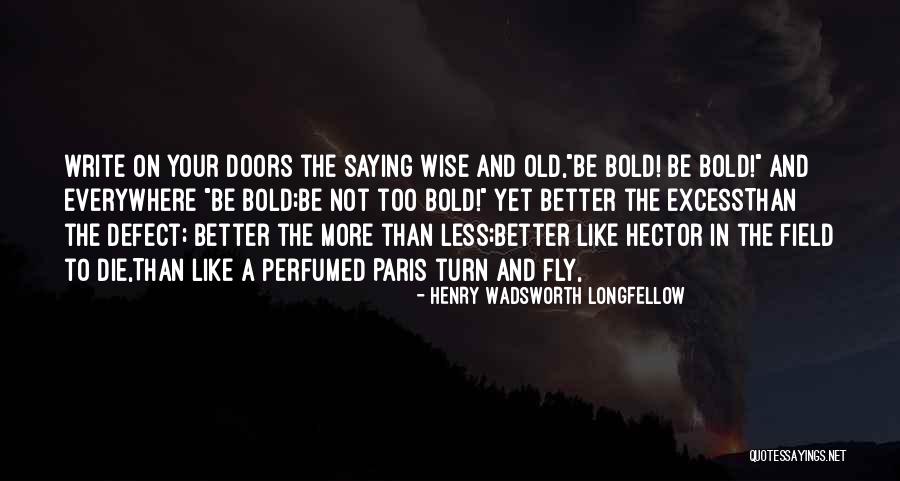 Cowardice And Bravery Quotes By Henry Wadsworth Longfellow Cowardice And Bravery Quotes By Henry Wadsworth Longfellow