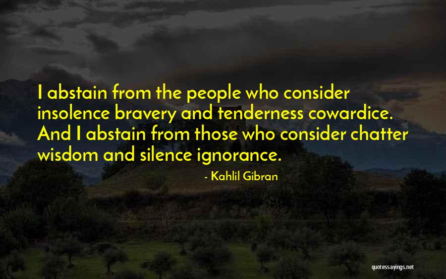 Cowardice And Bravery Quotes By Kahlil Gibran Cowardice And Bravery Quotes By Kahlil Gibran