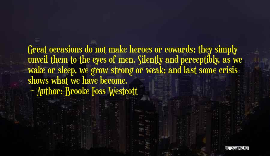 Cowardice And Courage Quotes By Brooke Foss Westcott