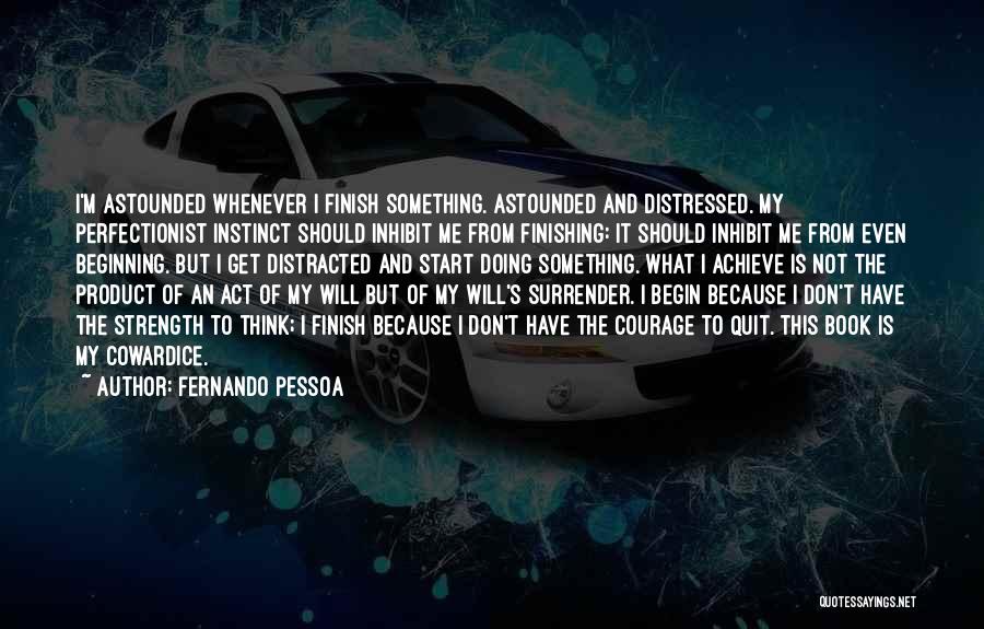 Cowardice And Courage Quotes By Fernando Pessoa