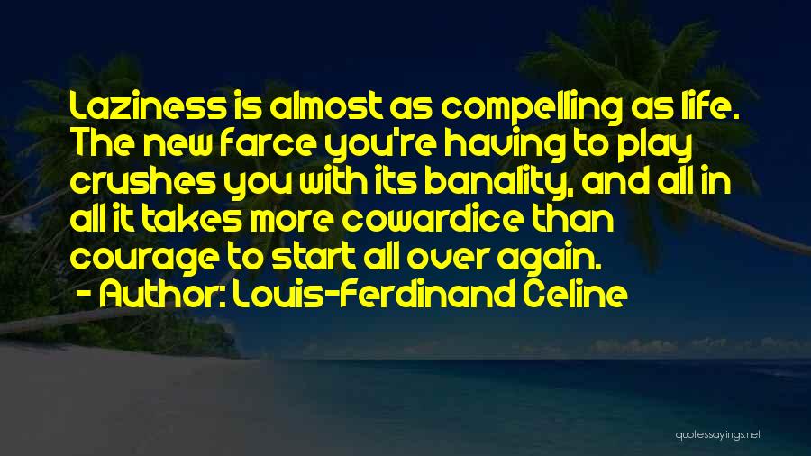 Cowardice And Courage Quotes By Louis-Ferdinand Celine