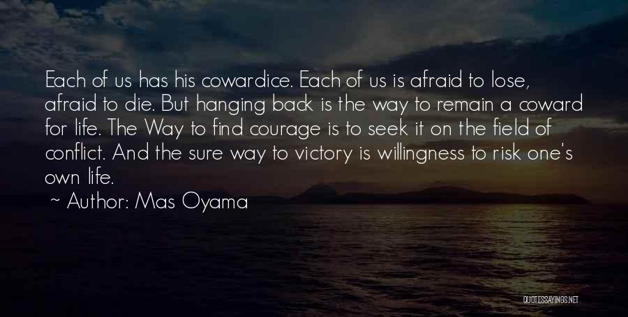 Cowardice And Courage Quotes By Mas Oyama