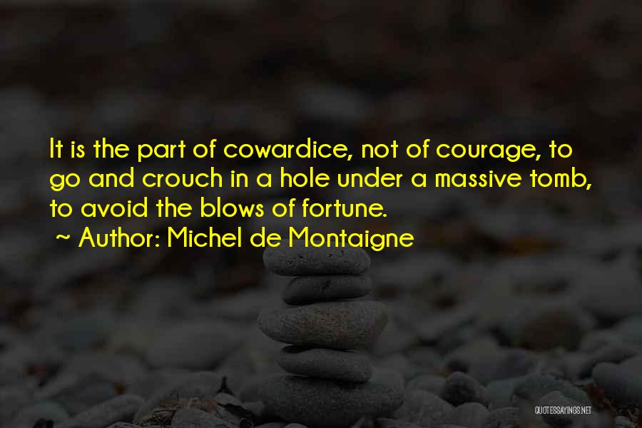 Cowardice And Courage Quotes By Michel De Montaigne