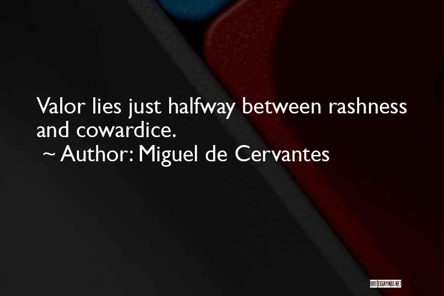 Cowardice And Courage Quotes By Miguel De Cervantes