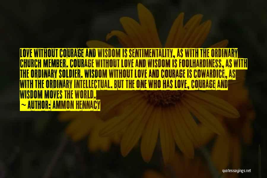 Cowardice And Love Quotes By Ammon Hennacy