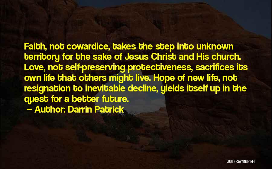 Cowardice And Love Quotes By Darrin Patrick