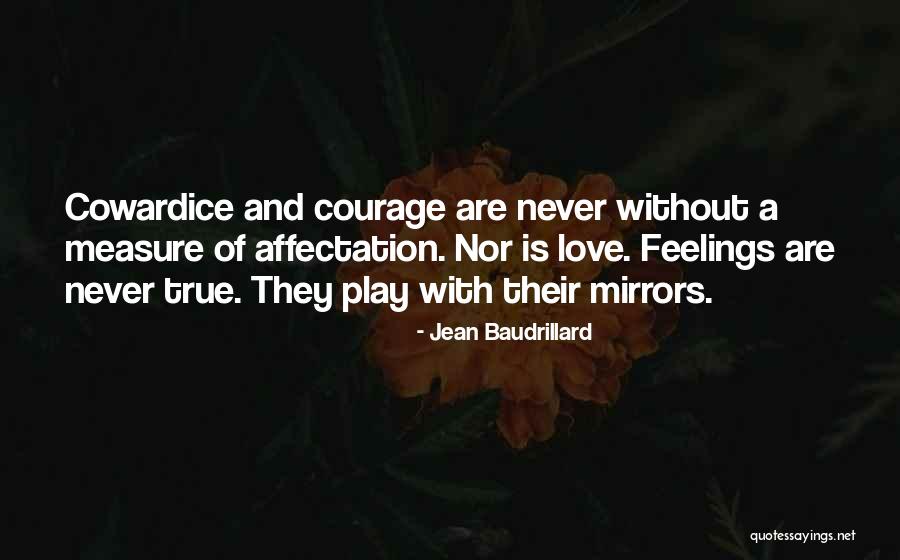 Cowardice And Love Quotes By Jean Baudrillard