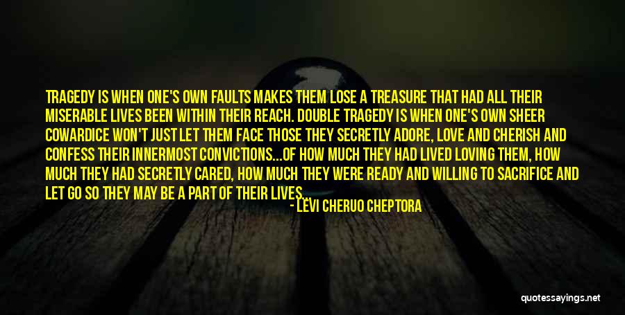 Cowardice And Love Quotes By Levi Cheruo Cheptora