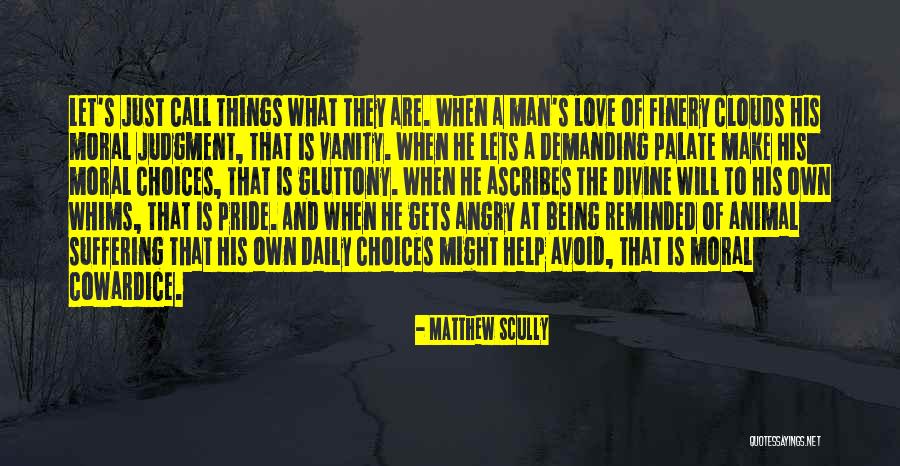 Cowardice And Love Quotes By Matthew Scully