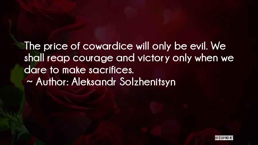 Cowardice Quotes By Aleksandr Solzhenitsyn