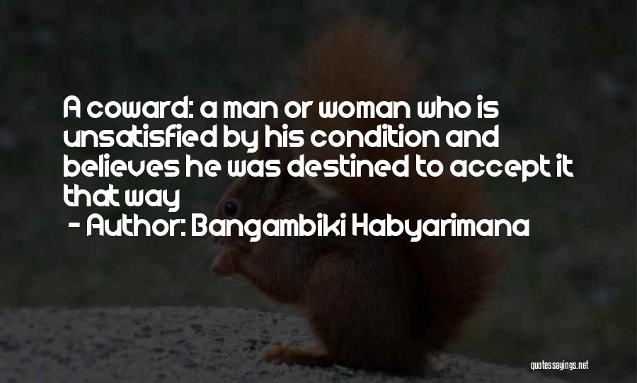 Cowardice Quotes By Bangambiki Habyarimana